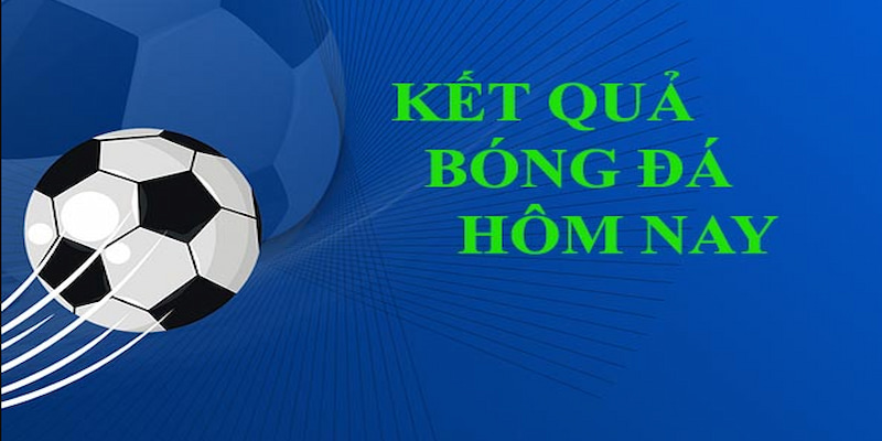 3+ địa chỉ cập nhật kết quả bóng đá